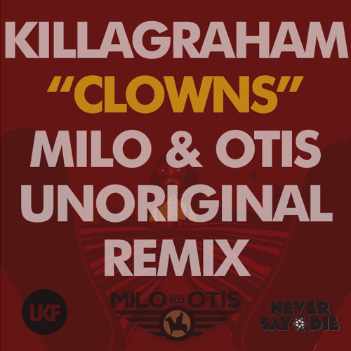 TRAP | Killagraham - Clowns (Milo & Otis Unoriginal Mix)