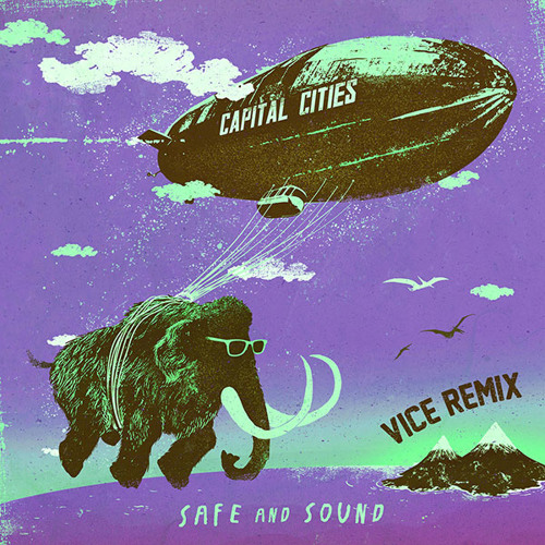 REMIX | Capital Cities - Safe and Sound (Vice Remix)