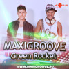 Maxigroove - Green Rocket (Club Mix)