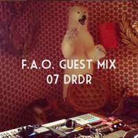 F.A.O. GUEST MIX | 07 DrDr