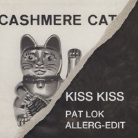 Cashmere Cat - Kiss Kiss (Pat Lok Allerg-Edit) [FREE DOWNLOAD]