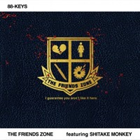 The Friends Zone ft. Shitake Monkey