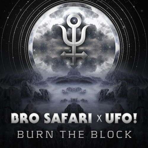 Bro Safari & UFO! - Burn The Block