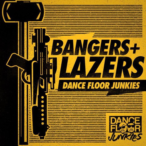 Dance Floor Junkies- Bangers & Lazers