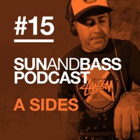 Sun And Bass Podcast #15 - A Sides