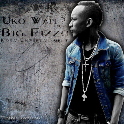 NEW AUDIO SONG: Uko Wapi By Big Fizzo (***eah exclusive***)