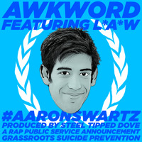 #AaronSwartz [feat. L*A*W | prod. by Steel Tipped Dove | pres. by Grassroots Suicide Prevention]