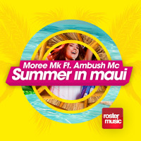 Moree Mk Ft. Mc Ambush - Summer In Maui (CLUB MIX)