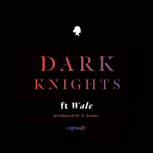 Rapsody - Dark Knights (con Wale)