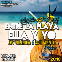 Big Yamo Feat. Vato 18k - Entre La Playa Ella Y Yo (Javy Villanueva & Raúl González Remix)