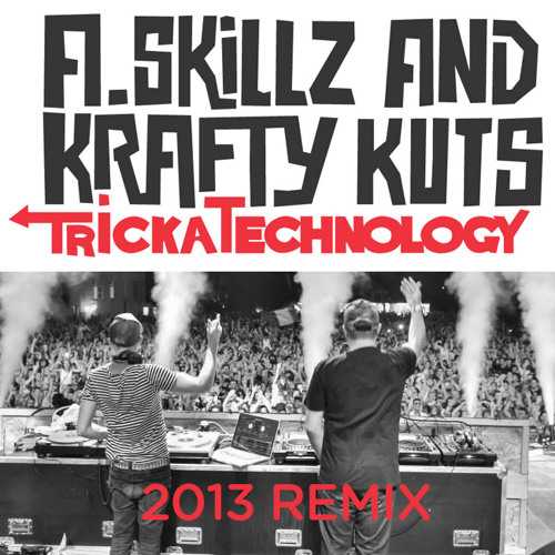 A.Skillz & Kraft Kuts - TrickaTechnology (2013 Remix)