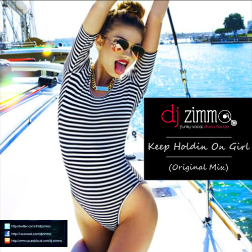 DJ Zimmo - Keep Holdin On Girl