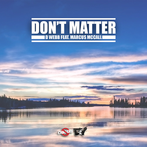 Don't Matter Feat. Marcus McCall (Prod. by HeartBeatz)