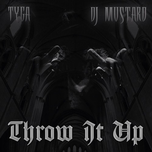 Tyga - Throw It Up