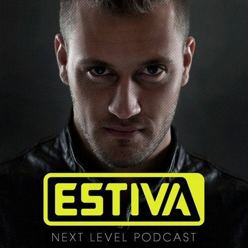 Estiva - Next Level Podcast 027