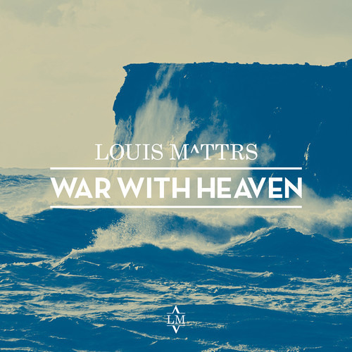 Louis M^ttrs - War With Heaven (Catching Flies Remix)