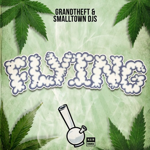 Grandtheft & Smalltown DJs - Flying