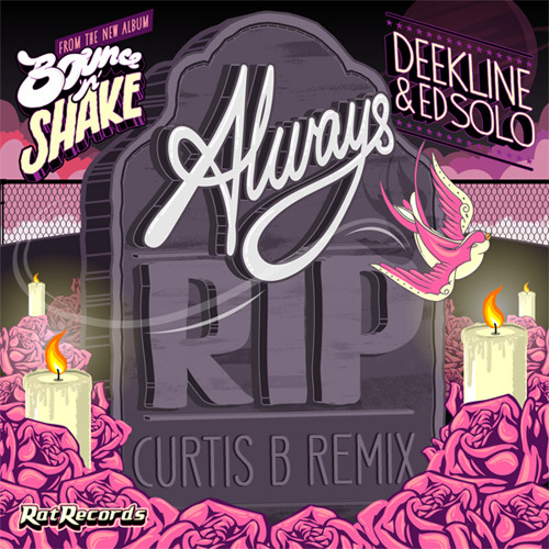 Deekline & Ed Solo - Always R.I.P. - Curtis B Remix