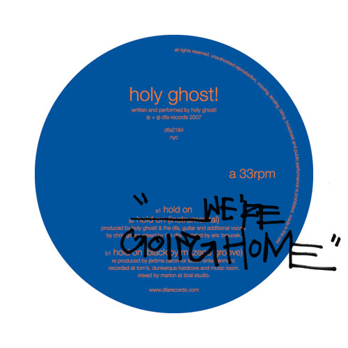 Holy Ghost! - Hold On We're Going Home