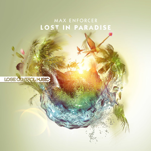 Max Enforcer - Lost In Paradise [LOSE CONTROL] Artworks-000061357375-3nrarc-t500x500
