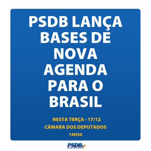 PSDB lança documento com bases para nova agenda nesta terça-feira (17)