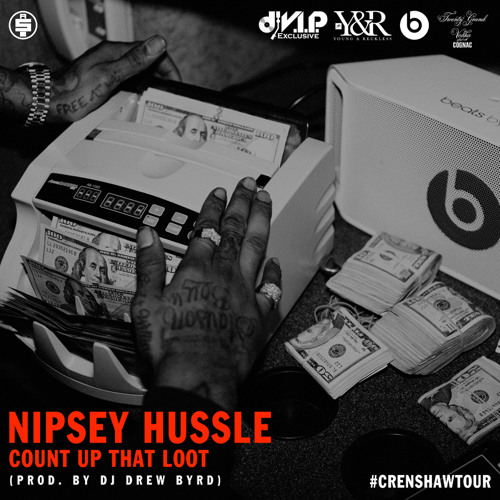 Nipsey Hussle - Count Up That Loot