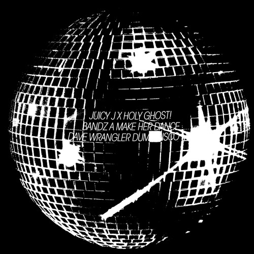 #INDIE | Juicy J x Holy Ghost! - Bandz A Make Her Dance (Dave Wrangler Dumb Disco Remix)