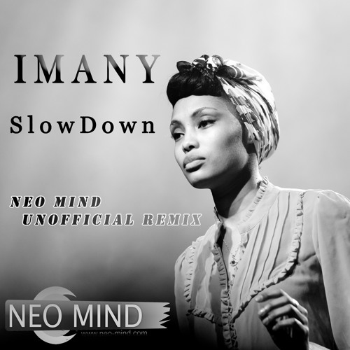 Imany  Slow Down (Neo Mind Remix) [2014]