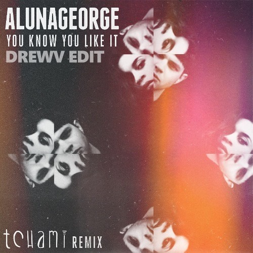 AlunaGeorge - You Know You Like It (DJ Snake X Tchami Remix.