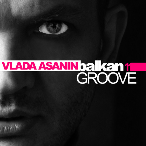 Vlada Asanin Balkan Groove Vol 11 // Free Download