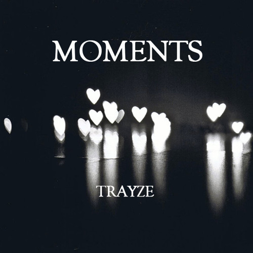 #BMORE | Trayze - Moments
