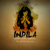 Indila – Dernière Danse (Dj Dark Remix)