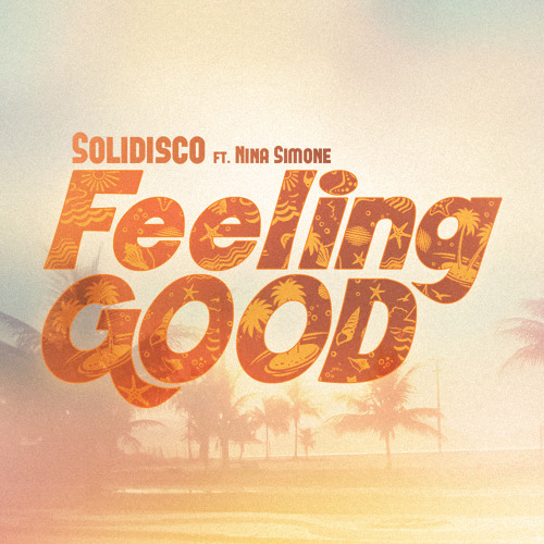 Solidisco (ft. Nina Simone) - Feeling Good (Original Mix)