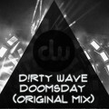 D!RTY WAVE - Doomsday (Original Mix)