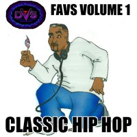 Dvs Favs Volume #1 Classic Hip Hop