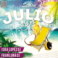 Sesion Julio 2015 (Isra Lopez Dj & Fran Luna Dj)