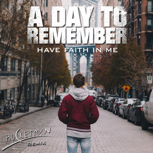 Have faith перевод. A Day to remember. A Day to remember poster. A Day to remember Mr. Highway's thinking about the end.