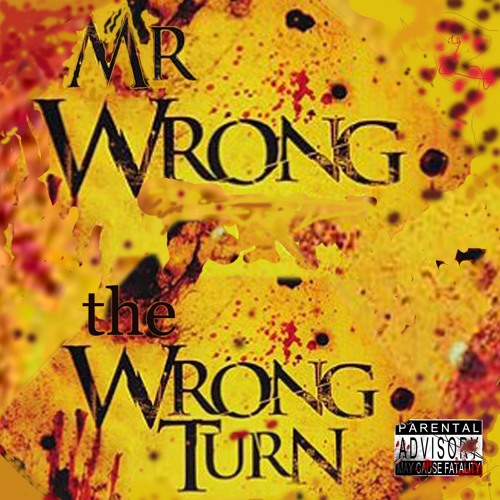 Mr Wrong The Wrong Turn Mixtape By Skandalusent On Soundcloud