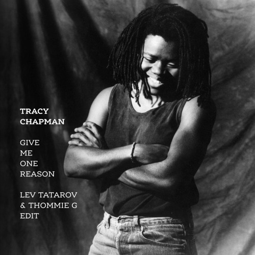 Free Download Tracy Chapman Give Me One Reason Lev Tatarov Amp Thommie G Edit By Lev Tatarov On Soundcloud Hear The World S Sounds free download tracy chapman give me