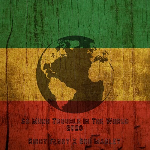 So Much Trouble In The World 2020 by Richy Fancy Free download on ToneDen
